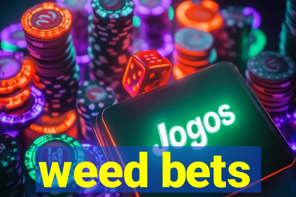 weed bets